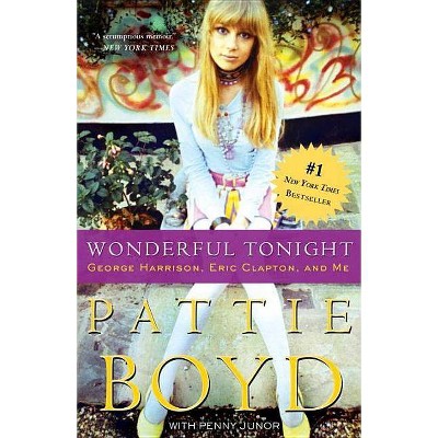 Wonderful Tonight - by  Pattie Boyd & Penny Junor (Paperback)