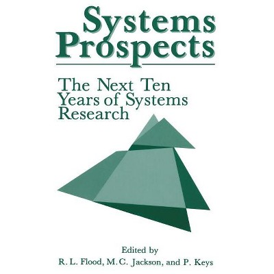 Systems Prospects - by  Robert L Flood & Michael C Jackson & Paul Keys (Paperback)
