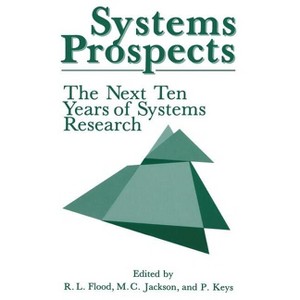 Systems Prospects - by  Robert L Flood & Michael C Jackson & Paul Keys (Paperback) - 1 of 1
