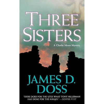 Three Sisters - (Charlie Moon Mysteries) by  James D Doss (Paperback)