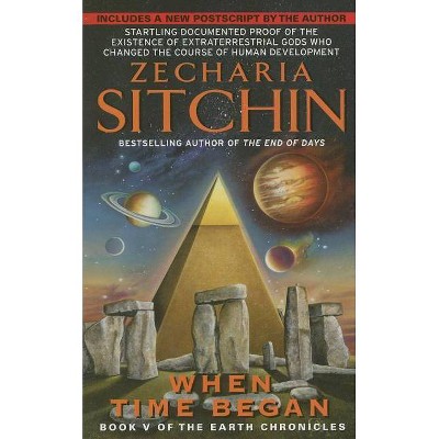 When Time Began - (Earth Chronicles) by  Zecharia Sitchin (Paperback)