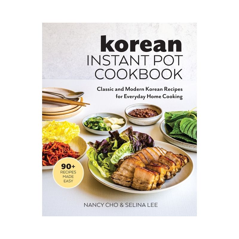 Korean Instant Pot Cookbook - by  Nancy Cho & Selina Lee (Paperback), 1 of 2