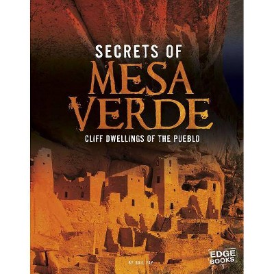 Secrets of Mesa Verde - (Archaeological Mysteries) by  Gail Fay (Paperback)