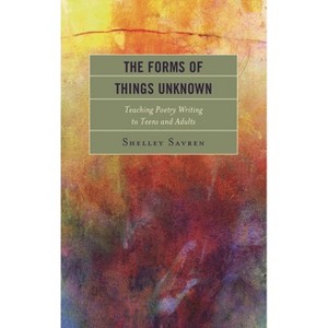 Forms of Things Unknown - by  Shelley Savren (Paperback) - 1 of 1
