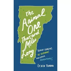 The Animal One Thousand Miles Long - by  Leath Tonino (Paperback)