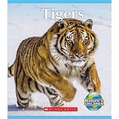 Tigers (Nature's Children) - by  Patricia Janes (Paperback)