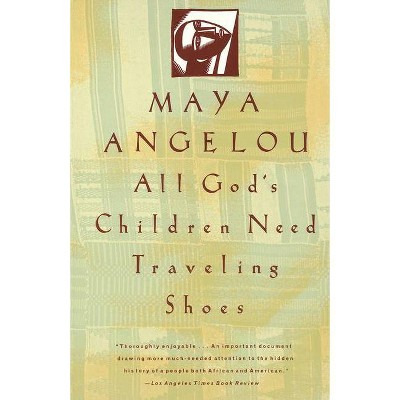 All God's Children Need Traveling Shoes - by  Maya Angelou (Paperback)