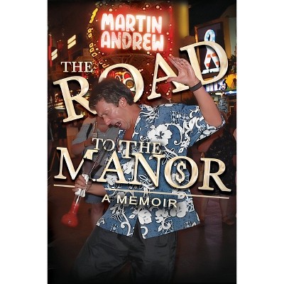 The Road to the Manor - by  Martin Andrew (Paperback)