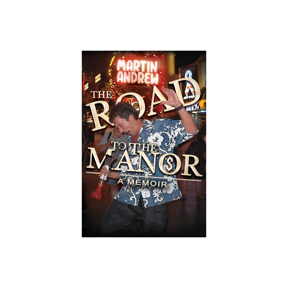 The Road to the Manor - by Martin Andrew (Paperback)