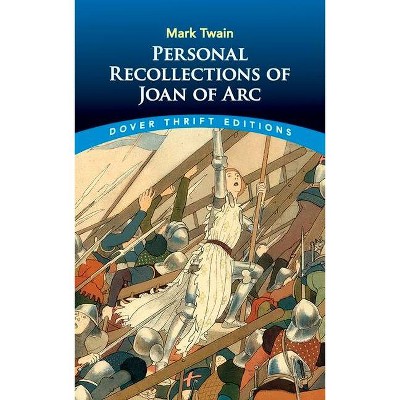  Personal Recollections of Joan of Arc - (Dover Thrift Editions) by  Mark Twain (Paperback) 