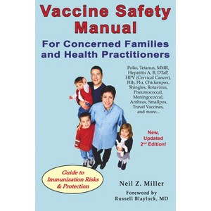 Vaccine Safety Manual for Concerned Families and Health Practitioners, 2nd Edition - by  Neil Z Miller (Paperback) - 1 of 1