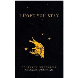 I Hope You Stay - by  Courtney Peppernell (Paperback)