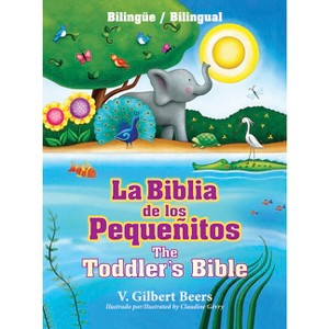 La Biblia de Los Pequeñitos / The Toddler's Bible (Bilingüe / Bilingual) - by  V Gilbert Beers (Hardcover) - 1 of 1