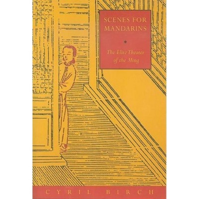 Scenes for Mandarins - (Translations from the Asian Classics) by  Cyril Birch (Paperback)