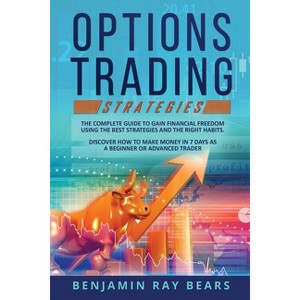 Options Trading Strategies - by  Benjamin Ray Bears (Paperback) - 1 of 1