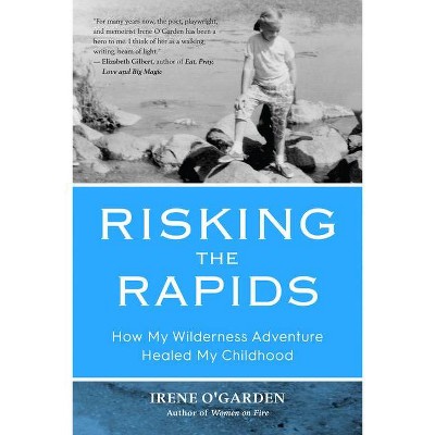 Risking the Rapids - by  Irene O'Garden (Paperback)