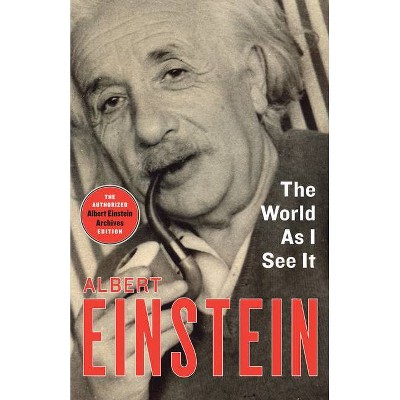 The World as I See It - by  Albert Einstein (Paperback)