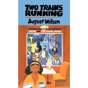 Two Trains Running - (Drama, Plume) by  August Wilson (Paperback) - 1 of 1