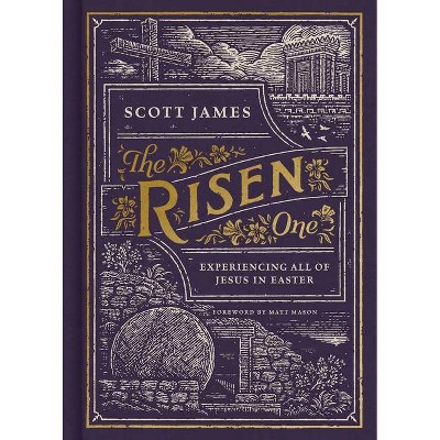 The Risen One - by  Scott James (Hardcover)