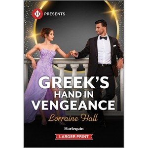 Greek's Hand in Vengeance - Large Print by  Lorraine Hall (Paperback) - 1 of 1