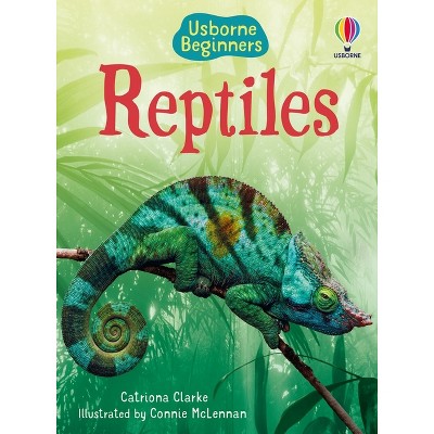 Reptiles - (Beginners) by  Catriona Clarke (Paperback)