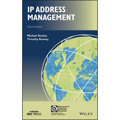 IP Address Management - (IEEE Press Network and Service Management) 2nd Edition by  Timothy Rooney & Michael Dooley (Hardcover)