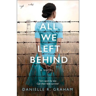 All We Left Behind - by  Danielle R Graham (Paperback)