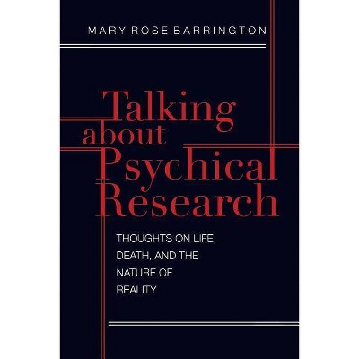 Talking About Psychical Research - by  Mary Rose Barrington (Paperback)