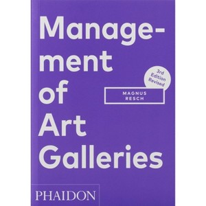 Management of Art Galleries - by  Magnus Resch (Paperback) - 1 of 1