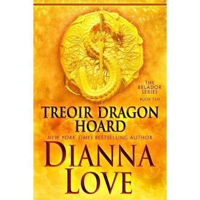 Treoir Dragon Hoard - (Beladors) by  Dianna Love (Paperback)