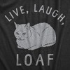Mens Live Laugh Loaf T Shirt Funny Sarcastic Laying Kitten Graphic Novelty Tee For Guys - Crazy Dog Men's T Shirt - 2 of 4