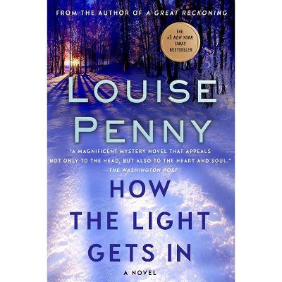  How the Light Gets in - (Chief Inspector Gamache Novel, 9) by  Louise Penny (Paperback) 