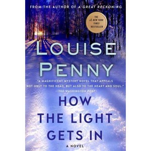 How the Light Gets in - (Chief Inspector Gamache Novel) by  Louise Penny (Paperback) - 1 of 1