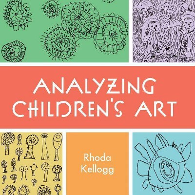 Analyzing Children's Art - by  Rhoda Kellogg (Paperback)