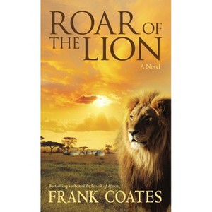 Roar of the Lion - by  Frank Coates (Paperback) - 1 of 1
