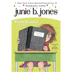 Junie B., First Grader (At Last) ( Junie B., First Grader) (Reprint) (Paperback) by Barbara Park