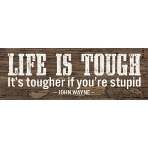 Slickblue Life Is Tougher If You’re Stupid Sign, 3.5x10 Pine Wood Quote Plaque for Wall or Shelf, Multiple Colors - 1 of 3