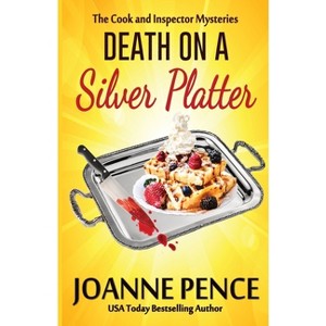 Death on a Silver Platter - (The Cop and Inspector Mysteries) by  Joanne Pence (Paperback) - 1 of 1
