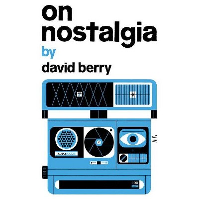 On Nostalgia - (Exploded Views) by  David Berry (Paperback)