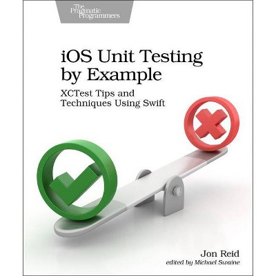 IOS Unit Testing by Example - by  Jon Reid (Paperback)