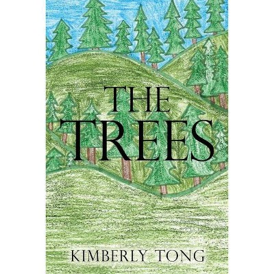 The Trees - by  Kimberly Tong (Paperback)