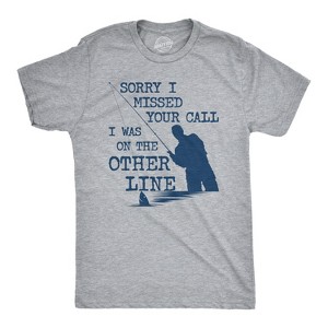 Mens Sorry I Missed Your Call I Was On The Other Line T Shirt Funny Fishing Tee - Crazy Dog Men's T Shirt - 1 of 4