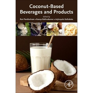Coconut-Based Beverages and Products - by  Ravi Pandiselvam & Kaavya Rathnakumar & Anjineyulu Kothakota (Paperback) - 1 of 1
