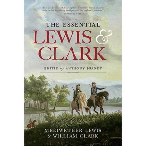 The Essential Lewis and Clark - Abridged by  William Clark (Paperback) - 1 of 1