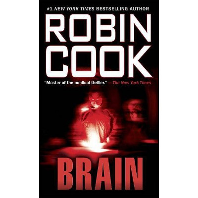 Brain - (Medical Thriller) by  Robin Cook (Paperback)