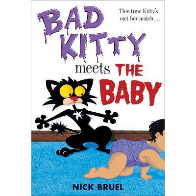 Bad Kitty Meets the Baby - by  Nick Bruel (Hardcover)