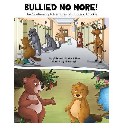 Bullied No More! - by  Gregg F Relyea & Josh N Weiss (Paperback)