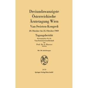 Dreiundzwanzigste Österreichische Ärztetagung Wien - by  Gerhart Harrer (Paperback) - 1 of 1