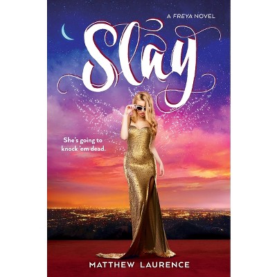 Slay - (Freya) by  Matthew Laurence (Hardcover)