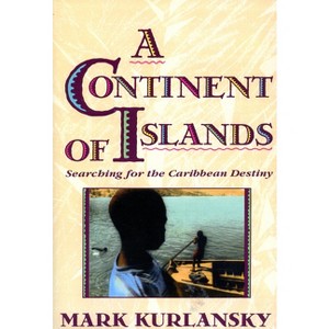 A Continent of Islands - by  Mark Kurlansky (Paperback) - 1 of 1
